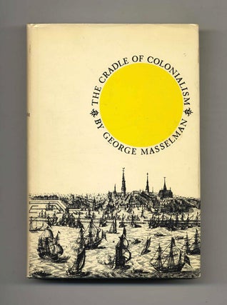 Book #52259 The Cradle of Colonialism. George Masselman