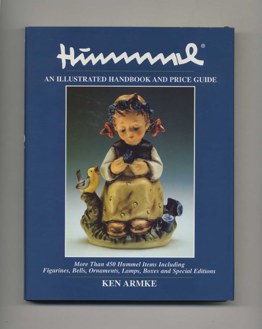 Book #52282 Hummel: An Illustrated Handbook and Price Guide. Ken Armke.
