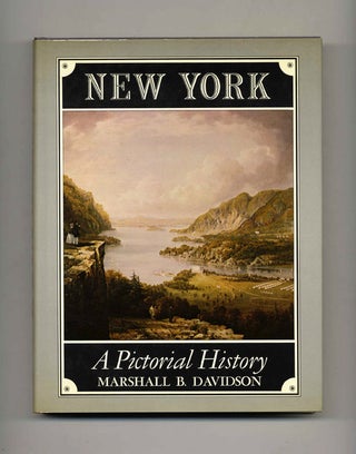 New York: A Pictorial History - 1st Edition/1st Printing. Marshal B. Davidson.