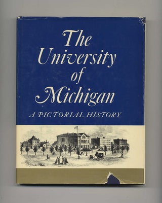Book #52284 The University of Michigan: A Pictorial History. Ruth Bordin