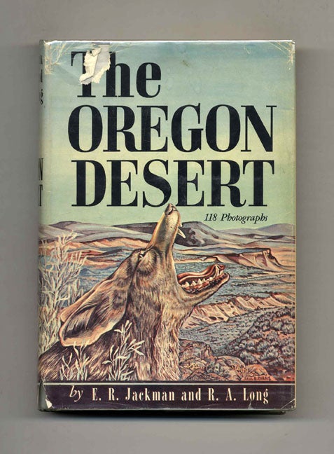 Book #52303 The Oregon Desert. E. R. Jackman, R. A. Long.