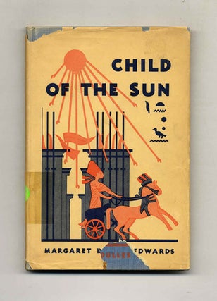 Book #52305 Child of the Sun: a Pharaoh of Egypt. Margaret Dulles Edwards