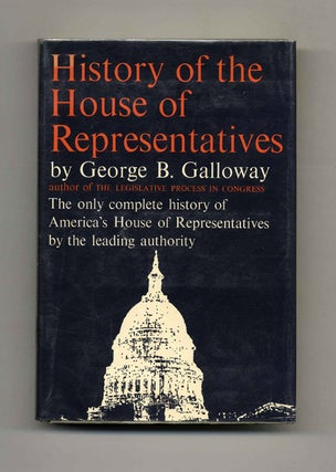 Book #52357 History of the House of Representatives. George B. Galloway