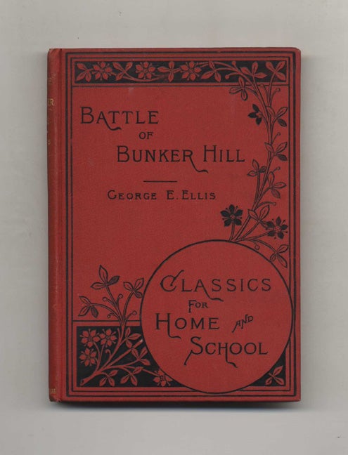 Book #52373 History of the Battle of Bunker's [Breed's] Hill on June 17, 1775. George E. Ellis.