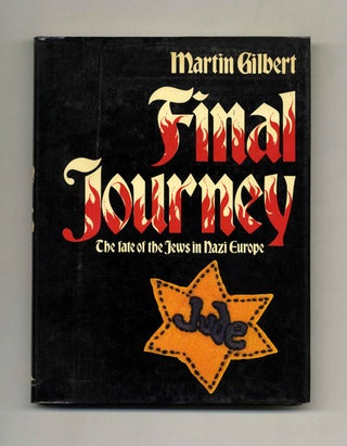 Book #52375 Final Journey: The Fate of the Jews in Nazi Europe - 1st US Edition/1st Printing....