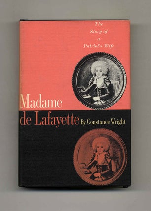 Madame De Lafayette - 1st Edition/1st Printing. Constance Wright.