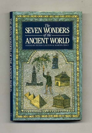The Seven Wonders of the Ancient World. Peter A. and Clayton.