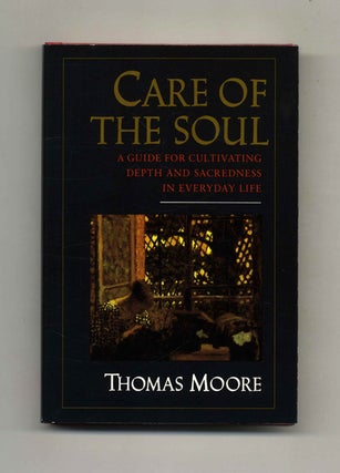Book #52418 Care of the Soul: A Guide for Cultivating Depth and Sacredness in Everyday Life....