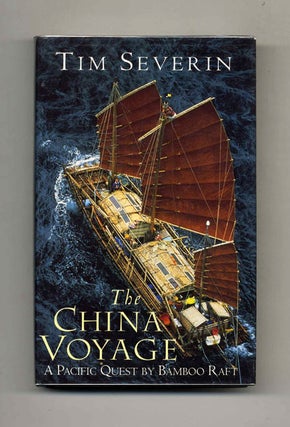 The China Voyage - 1st Edition/1st Printing. Tim Severin.