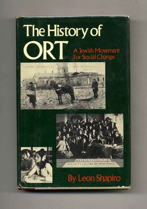 Book #52439 The History of ORT: A Jewish Movement for Social Change. Leon Shapiro