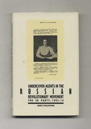 Book #52440 Undercover Agents in the Russian Revolutionary Movement: The SR Party, 1902-14 - 1st...