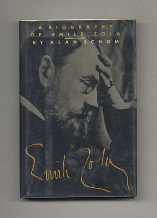 Book #52441 Emile Zola: A Biography - 1st US Edition/1st Printing. Alan Schom