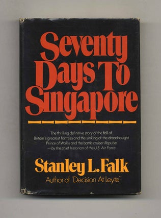 Seventy Days to Singapore - 1st US Edition/1st Printing. Stanley L. Falk.