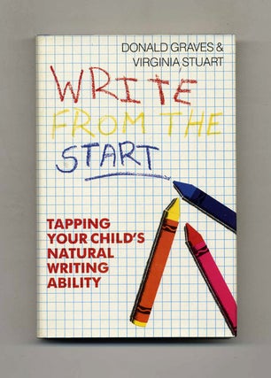 Book #52458 Write from the Start: Tapping Your Child's Natural Writing Ability - 1st...