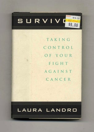 Book #52463 Survivor: Taking Control of Your Fight Against Cancer. Laura Landro