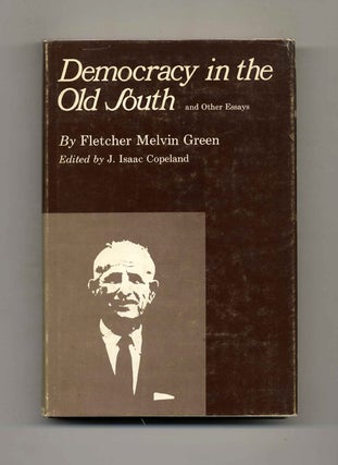 Book #52468 Democracy in the Old South and Other Essays. Fletcher Melvin and Green, J. Isaac...