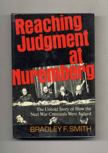 Book #52498 Reaching Judgement At Nuremberg. Bradley F. Smith.