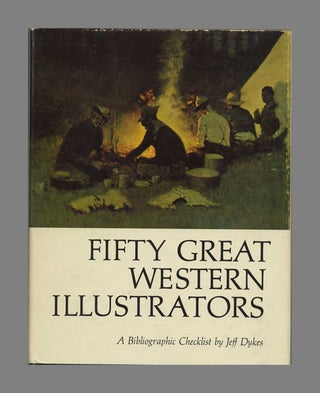 Fifty Great Western Illustrators: A Bibliographic Checklist - 1st Edition/1st Printing. Jeff Dykes.