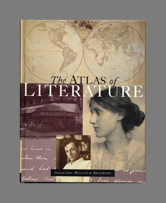 Book #52522 The Atlas of Literature. Malcolm Bradbury, General.