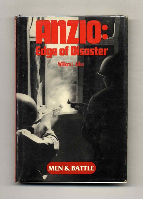Book #52555 Anzio: Edge of Disaster - 1st Edition/1st Printing. William Lusk Allen.