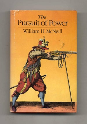 The Pursuit of Power: Technology, Armed Force, and Society Since A. D. 1000. William H. McNeill.
