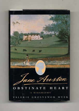 Jane Austen: Obstinate Heart - 1st US Edition/1st Printing. Valerie Grosvenor Myer.