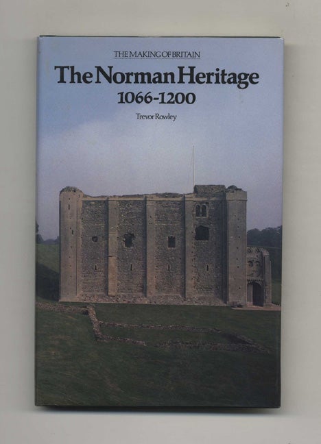 Book #52650 The Norman Heritage, 1066-1200. Trevor Rowley.