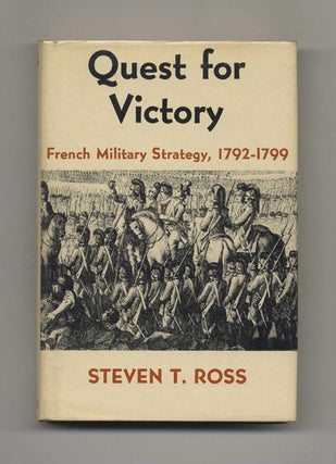 Book #52651 Quest for Victory: French Military Strategy 1792-1799. Steven T. Ross