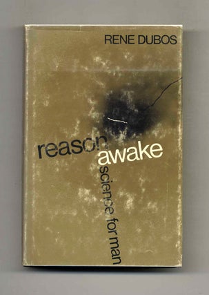 Book #52664 Reason Awake: Science for Man - 1st Edition/1st Printing. Rene Dubos