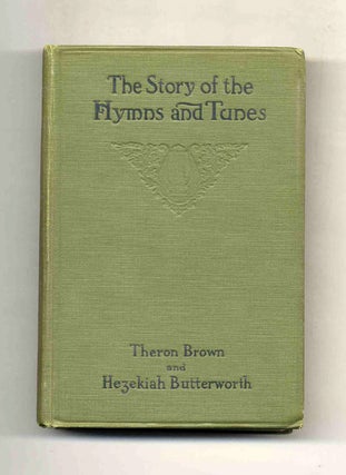 Book #52693 The Story of the Hymns and Tunes. Theron Brown, Hezekiah Butterworth