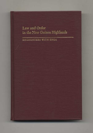 Law and Order in the New Guinea Highlands: Encounters with Enga. Robert J. and Gordon.