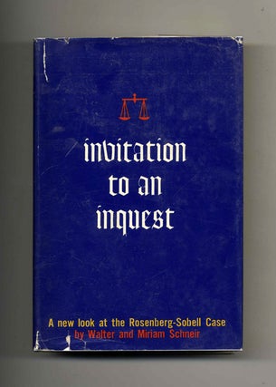 Invitation to an Inquest - 1st Edition/1st Printing. Walter and Miriam Schneir.