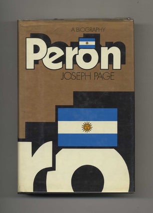Book #52718 Peron: A Biography - 1st Edition/1st Printing. Joseph A. Page