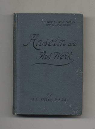 Book #52734 Anselm and His Work. Rev. A. C. Welch