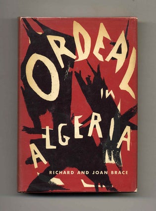 Book #52742 Ordeal in Algeria. Richard and Joan Brace