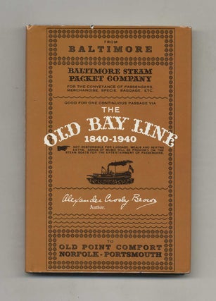 The Old Bay Line 1840-1940. Alexander Crosby Brown.