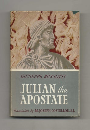Book #52794 Julian the Apostate. Giuseppe and Ricciotti, M. Joseph Costelloe