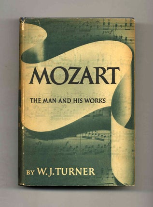 Book #52800 Mozart: The Man & His Works. W. J. Turner