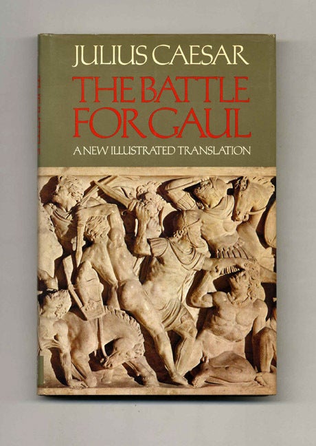 Book #52808 The Battle For Gaul - 1st US Edition/1st Printing. Julius and Caesar, Anne and Peter Wiseman, Anne, Peter Wiseman.
