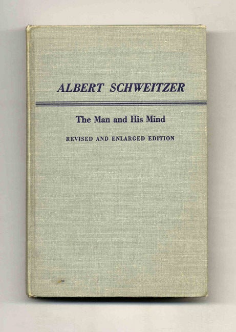 Book #52840 Albert Schweitzer: The Man and His Mind. George Seaver.