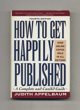 Book #52842 How to Get Happily Published. Judith Appelbaum