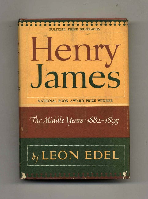 Book #52854 Henry James: The Middle Years, 1882-1895. Leon Edel.