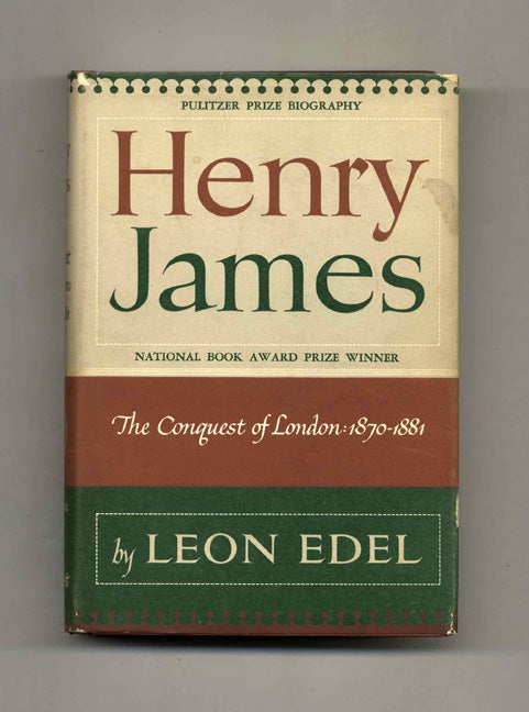 Book #52856 Henry James: The Conquest Of London, 1870-1881. Leon Edel.