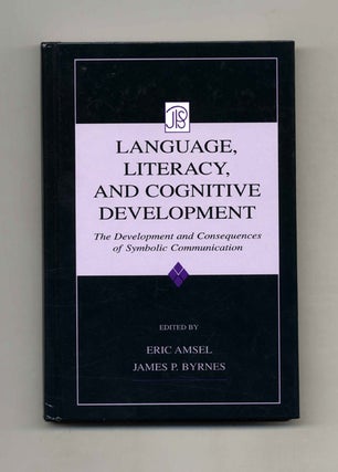 Language, Literacy, and Cognitive Development: The Development and Consequences of Symbolic. Eric and James Amsel.