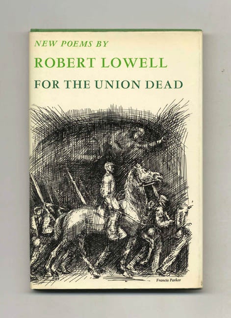 Book #52893 For the Union Dead. Robert Lowell.