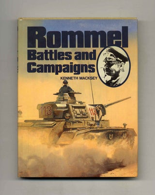 Book #52896 Rommel: Battles and Campaigns - 1st US Edition/1st Printing. Kenneth Macksey