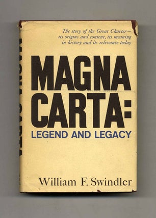 Book #52907 Magna Carta: Legend and Legacy - 1st Edition/1st Printing. William F. Swindler