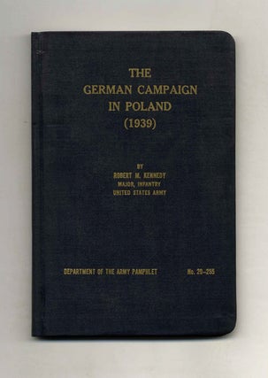 Book #52930 The German Campaign in Poland (1939). Robert M. Kennedy
