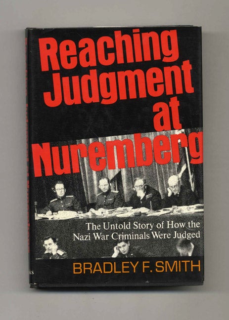 Book #52954 Reaching Judgement At Nuremberg. Bradley F. Smith.