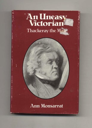 Book #52990 An Uneasy Victorian: Thackeray the Man, 1811-1863. Ann Monsarrat